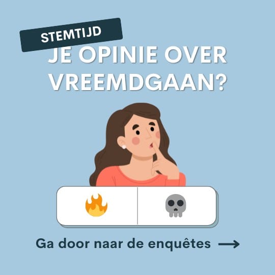 Deel je opinie over vreemdgaan bij onze enquêtes.
